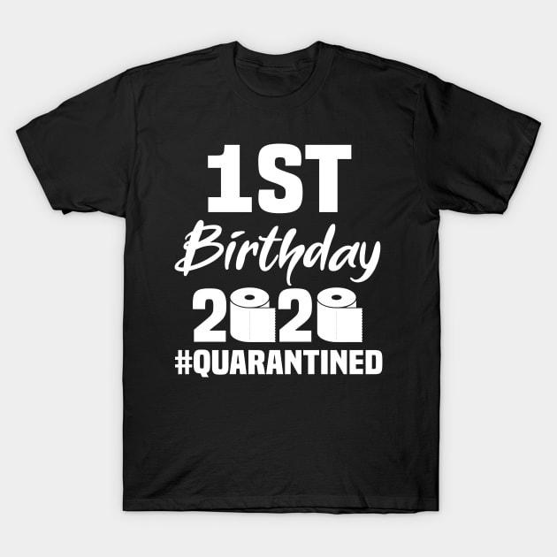 1st Birthday 2020 Quarantined T-Shirt by quaranteen
